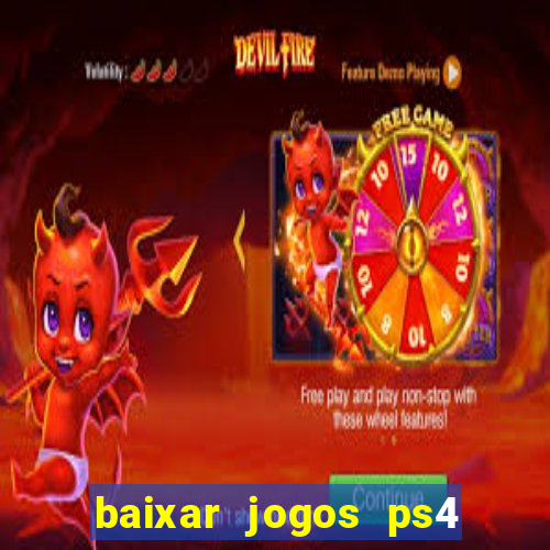 baixar jogos ps4 desbloqueado pkg